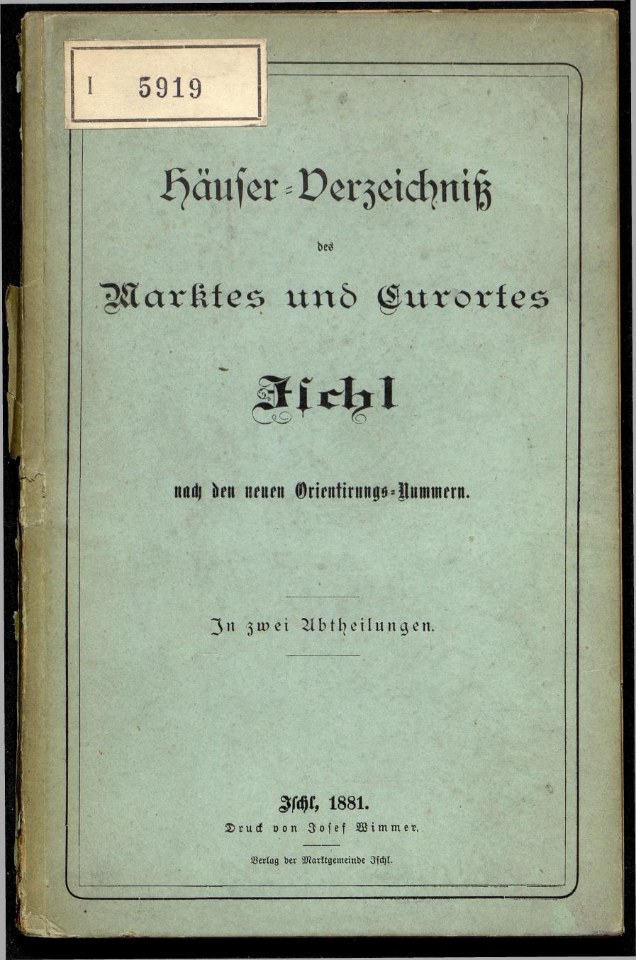Häuser-Verzeichnis des Marktes und Kurortes Ischl nach den neuen Orientirungsnummern 1881 - Seite 1