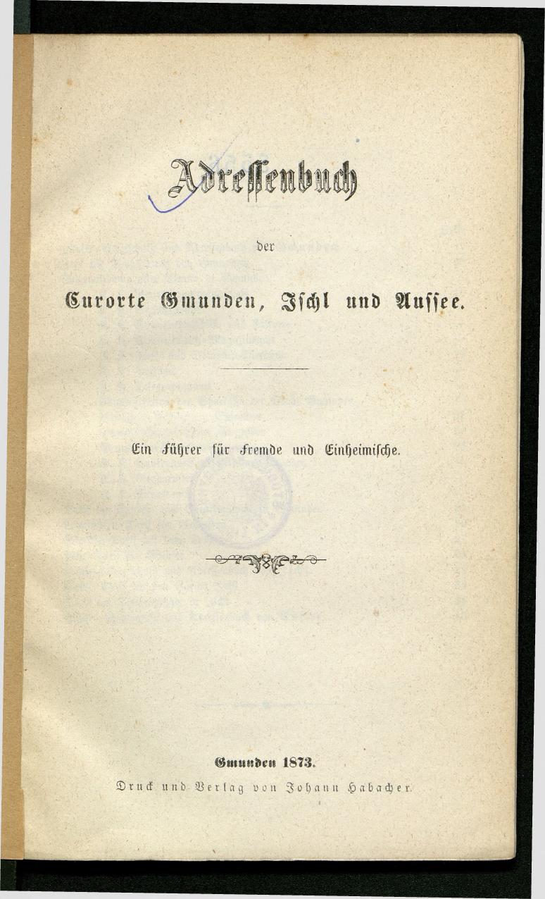 Adressenbuch der Curorte Gmunden, Ischl und Aussee. Ein Führer für Fremde und Einheimische 1873. - Page 5