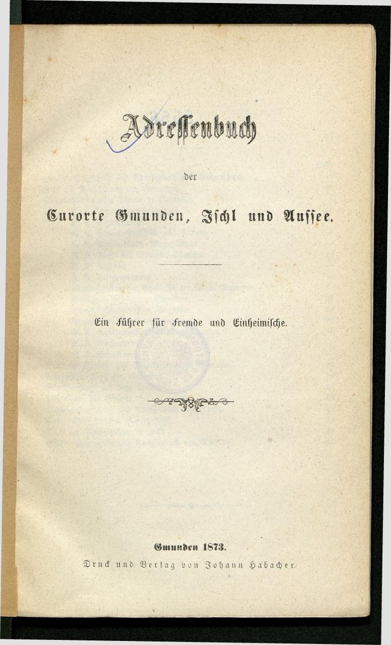Adressenbuch der Curorte Gmunden, Ischl und Aussee. Ein Führer für Fremde und Einheimische 1873. - Seite 5